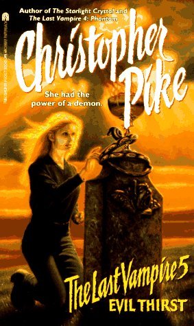 Last Vampire 5: Evil Thirst by Christopher Pike