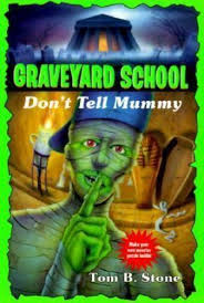 Graveyard School #16 - Don't Tell Mummy